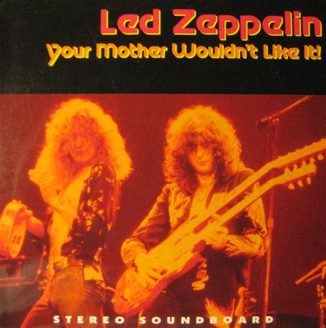 Led Zeppelin – Your Mother Wouldn't Like It! (1998, CD) 